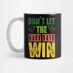 Don't Let The Hard Days Win Cute Cactus Mug